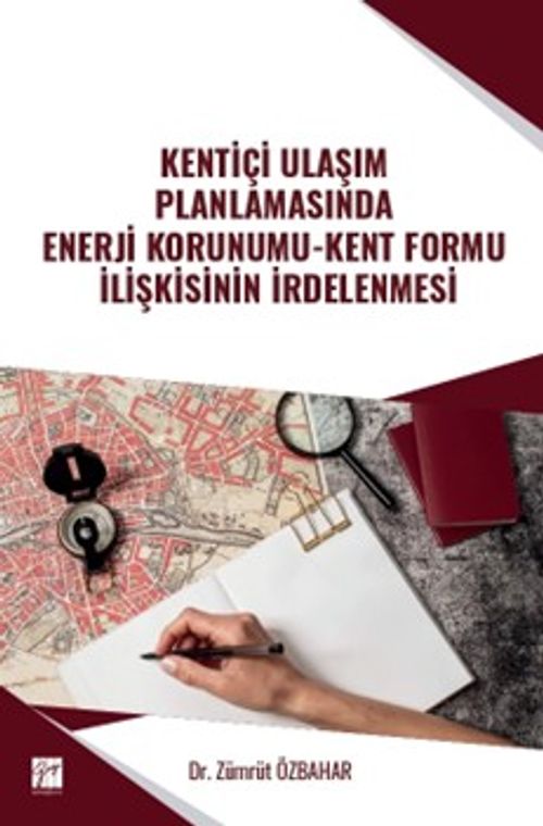 Kentiçi Ulaşım Planlamasında Enerji Korunumu-Kent Formu İlişkisinin İrdelenmesi