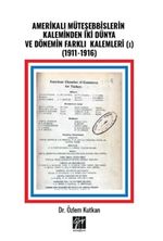 Amerikalı Müteşebbislerin Kaleminden İki Dünya ve Dönemin Farklı Kalemleri (I) (1911-1916)