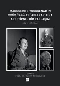Marguerıte Yourcenar'ın Doğu Öyküleri Adlı Yapıtına Arketipsel Bir Yaklaşım