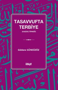 Tasavvufta Terbiye (Gazzalî Örneği)