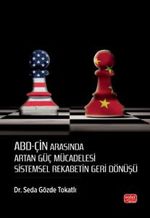 ABD-Çin Arasında Artan Güç Mücadelesi &  Sistemsel Rekabetin Geri Dönüşü