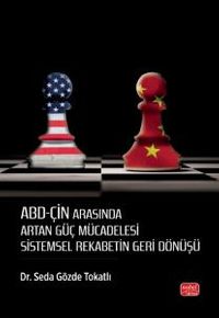 ABD-Çin Arasında Artan Güç Mücadelesi &  Sistemsel Rekabetin Geri Dönüşü