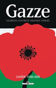Gazze: Geçmişten Günümüze Direnişin Toprağı