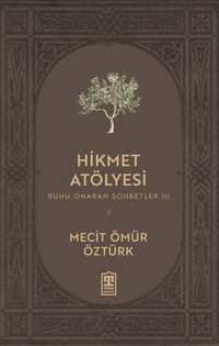 Hikmet Atölyesi / Ruhu Onaran Sohbetler 3