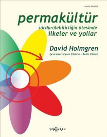 Permakültür: Sürdürülebilirliğin Ötesinde İlkeler ve Yollar