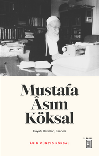 Mustafa Asım Köksal & Hayatı, Hatıraları, Eserleri