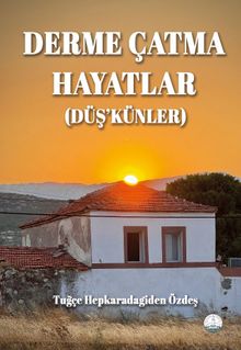 Derme Çatma Hayatlar (Düş'künler)