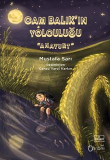 Cam Balık’ın Yolculuğu / Anayurt 3. Kitap 