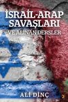 İsrail Arap Savaşları ve Alınan Dersler