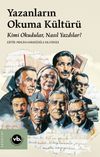 Yazanların Okuma K&uuml;lt&uuml;r&uuml; / Kimi Okudular, Nasıl Yazdılar ?