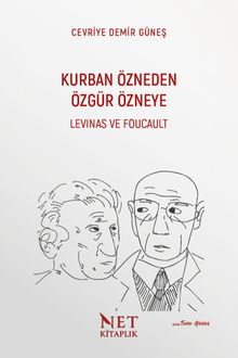 Kurban Özneden Özgür Özneye: Levinas ve Foucault
