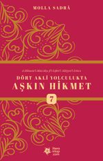Dört Akli Yolculukta Aşkın Hikmet 7 (Esfarü'l Erba‘a)