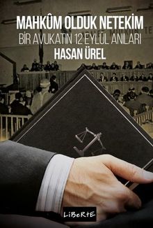 Mahkum Olduk Netekim & Bir Avukatın 12 Eylül Anıları