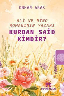 Ali ve Nino Romanının Yazarı Kurban Said Kimdir?