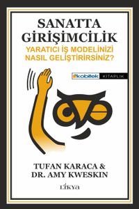 Sanatta Girişimcilik & Yaratıcı İş Modelinizi Nasıl Geliştirirsiniz?