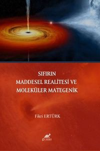 Sıfırın Maddesel Realitesi ve Moleküler Mategenik