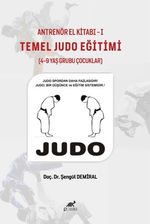 Antrenör El Kitabı Temel Judo Eğitimi (4-9yaş Grubu Çocuklar)