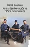 Rus M&uuml;sl&uuml;manlığı ve Diğer Denemeler