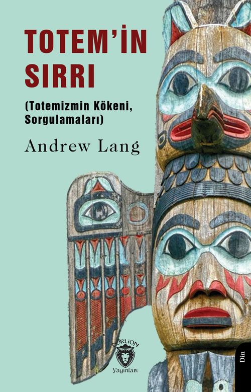 Totem'in Sırrı (Totemizmin Kökeni, Sorgulamaları)