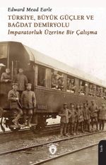 Türkiye, Büyük Güçler ve Bağdat Demiryolu