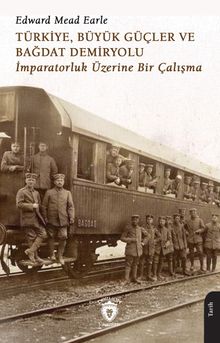 Türkiye, Büyük Güçler ve Bağdat Demiryolu