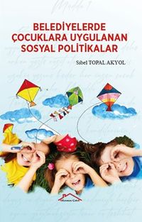 Belediyelerde  Çocuklara Uygulanan Sosyal Politikalar