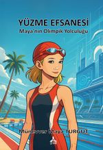 Yüzme Efsanesi & Maya'nın Olimpik Yolculuğu