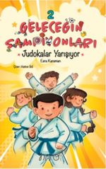 Geleceğin Şampiyonları 2 / Judokalar Yarışıyor