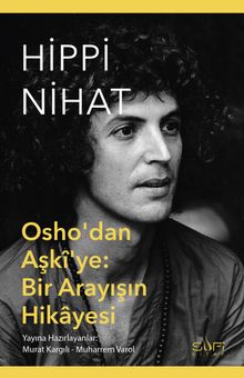 Hippi Nihat & : Osho'dan Aşki'ye Bir Arayışın Hikayesi