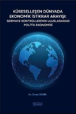 Küreselleşen Dünyada Ekonomik İstikrar Arayışı: Sermaye Kontrollerinin Uluslararası Politik Ekonomisi
