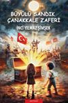 B&uuml;y&uuml;l&uuml; Sandık: &Ccedil;anakkale Zaferi