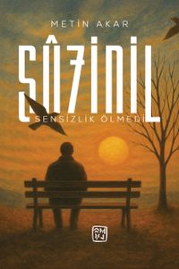 Sûzidil & Sensizlik Ölmedi