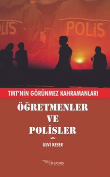 Öğretmenler ve Polisler & Tmt'nin Görünmez Kahramanları