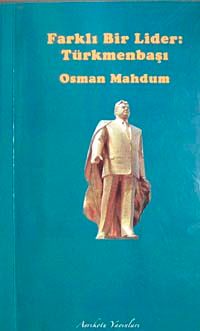 Farklı Bir Lider Türkmenbaşı