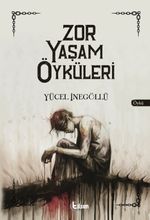 Zor Yaşam Öyküleri