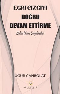 Eğri Çizgiyi Doğru Devam Ettirme & Kendini Okuma Sorgulamaları