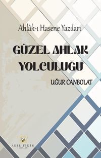 Ahlak-ı Hasene Yazıları Güzel Ahlak Yolculuğu 
