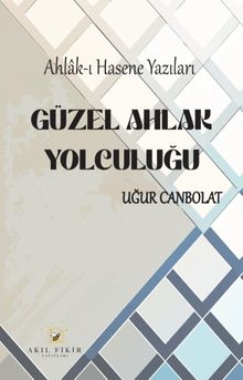 Ahlak-ı Hasene Yazıları Güzel Ahlak Yolculuğu 
