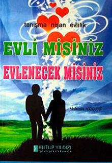 Evli misiniz Evlenecek misiniz