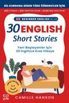 A1-A2 English 30 Short Stories For Beginners (Yeni Başlayanlar İ&ccedil;in 30 İngilizce T&uuml;rk&ccedil;e Kısa Hikaye)