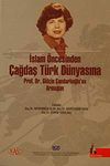 İslam &Ouml;ncesinden &Ccedil;ağdaş T&uuml;rk D&uuml;nyasına & Prof. Dr. G&uuml;l&ccedil;in &Ccedil;andarlıoğluna Armağan
