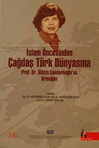 İslam Öncesinden Çağdaş Türk Dünyasına & Prof. Dr. Gülçin Çandarlıoğluna Armağan