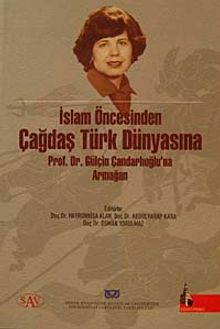İslam Öncesinden Çağdaş Türk Dünyasına & Prof. Dr. Gülçin Çandarlıoğluna Armağan