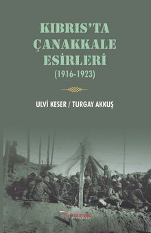Kıbrıs'ta Çanakkale Esirleri (1916-1923)