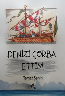 Denizi Çorba Ettim