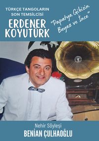 Türkçe Tangoların Son Temsilcisi Erdener Koyutürk