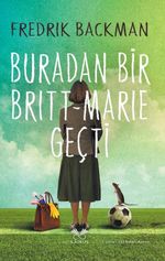 Buradan Bir Britt-Marie Geçti