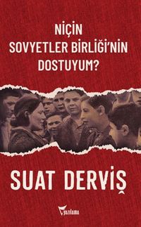 Niçin Sovyetler Birliği'nin Dostuyum?