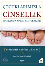 Çocuklarımızla Cinsellik Hakkında Nasıl Konuşalım? & Bebeklikten Gençliğe Cinsellik