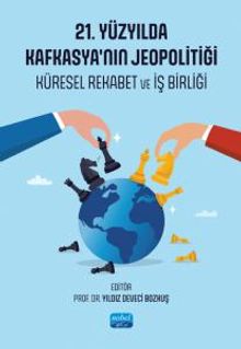 21. Yüzyılda Kafkasya'nın Jeopolitiği & Küresel Rekabet ve İş Birliği